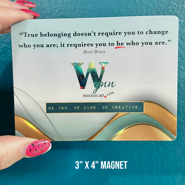 “Be Who You Are” Magnet